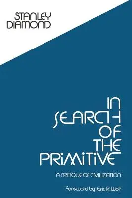 A primitívek nyomában: A civilizáció kritikája - In Search of the Primitive: A Critique of Civilization