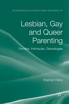 Leszbikus, meleg és queer szülők: Családok, intimitások, genealógiák - Lesbian, Gay and Queer Parenting: Families, Intimacies, Genealogies