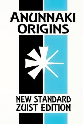 Anunnaki eredet: A teremtés eposza (Új standard Zuist-kiadás - Zsebváltozat) - Anunnaki Origins: The Epic of Creation (New Standard Zuist Edition - Pocket Version)