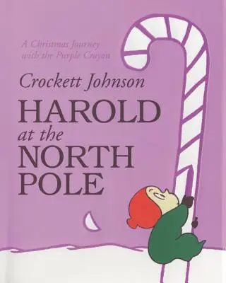 Harold az Északi-sarkon: Karácsonyi ünnepi könyv gyerekeknek - Harold at the North Pole: A Christmas Holiday Book for Kids