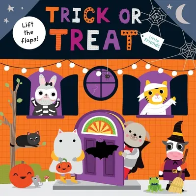Kis barátok: Trick or Treat: A Lift-The-Flap Book - Little Friends: Trick or Treat: A Lift-The-Flap Book