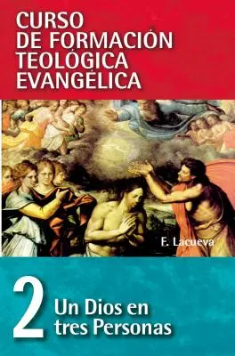 Cft 02 - Un Dios En Tres Personas (Egy Isten három személyben) - Cft 02 - Un Dios En Tres Personas