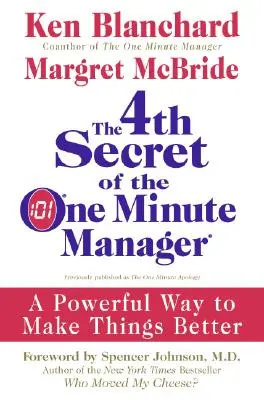 Az egyperces menedzser 4. titka: A dolgok jobbá tételének hatékony módja - The 4th Secret of the One Minute Manager: A Powerful Way to Make Things Better