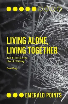 Egyedül élni, együtt élni: Két esszé a lakáshasználatról - Living Alone, Living Together: Two Essays on the Use of Housing