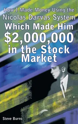 Hogyan kerestem pénzt a Nicolas Darvas rendszer segítségével, amely 2 000 000 dollárt hozott neki a tőzsdén - How I Made Money Using the Nicolas Darvas System, Which Made Him $2,000,000 in the Stock Market