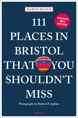 111 hely Bristolban, amit nem szabad kihagynod - 111 Places in Bristol That You Shouldn't Miss