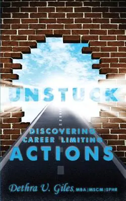 Unstuck Unstuck Discovering Career Limiting Actions (A karrier korlátozó cselekedetek felfedezése) - Unstuck Discovering Career Limiting Actions