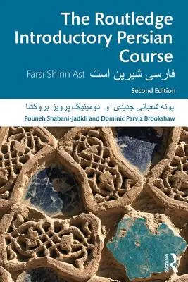The Routledge Introductory Persian Course: Shirin Ast - The Routledge Introductory Persian Course: Farsi Shirin Ast