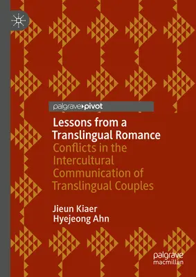 Tanulságok egy transzlingvális román nyelvből: Interkulturális párok konfliktusai és kulturális innovációi - Lessons from a Translingual Romance: Conflict and Cultural Innovation of Intercultural Couples