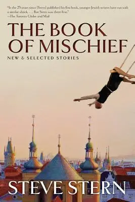 The Book of Mischief: Új és válogatott történetek - The Book of Mischief: New and Selected Stories