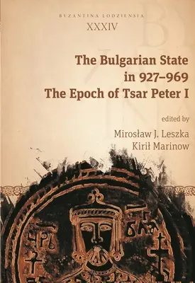 A bolgár állam 927-969 között: I. Péter cár korszaka - The Bulgarian State in 927-969: The Epoch of Tsar Peter I