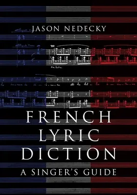 Francia lírai dikció: A Singer's Guide - French Lyric Diction: A Singer's Guide