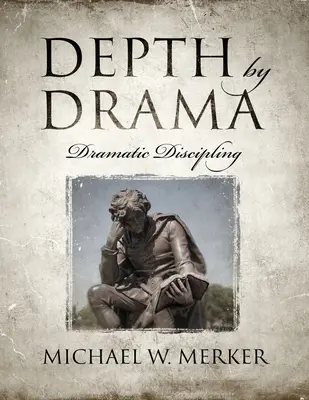 Drámai mélység: Drámai fegyelmezés - Depth by Drama: Dramatic Discipling
