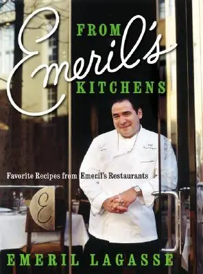 Emeril konyhájából: Emeril éttermeinek kedvenc receptjei - From Emeril's Kitchens: Favorite Recipes from Emeril's Restaurants