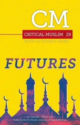 Kritikus muszlim 29: Jövő - Critical Muslim 29: Futures