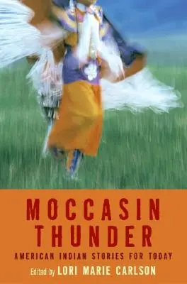 Moccasin Thunder: Amerikai indián történetek napjainknak - Moccasin Thunder: American Indian Stories for Today