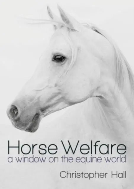 Horse Welfare - Ablak a lovak világára - Horse Welfare - A Window on the Equine World