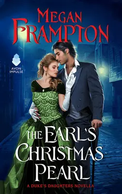 A gróf karácsonyi gyöngyszeme: Egy herceg lányai-novella - The Earl's Christmas Pearl: A Duke's Daughters Novella