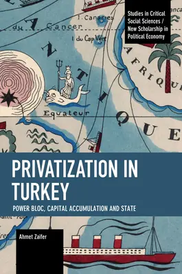 Privatizáció Törökországban: Hatalmi blokk, tőkefelhalmozás és állam - Privatization in Turkey: Power Bloc, Capital Accumulation and State