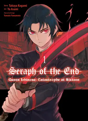 A vég szeráfja: Guren Ichinose: Catastrophe at Sixteen (Manga) 1 - Seraph of the End: Guren Ichinose: Catastrophe at Sixteen (Manga) 1