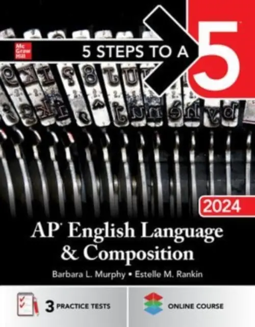 5 lépés az 5-öshöz: AP angol nyelv és fogalmazás 2024 - 5 Steps to a 5: AP English Language and Composition 2024