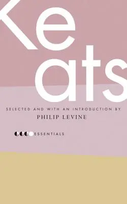 Essential Keats: Levine válogatása - Essential Keats: Selected by Philip Levine