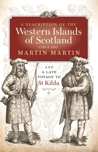 Skócia nyugati szigeteinek leírása, 1695 körül - Egy késői utazás St Kildára - Description of the Western Islands of Scotland, Circa 1695 - A Late Voyage to St Kilda