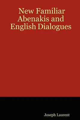 Új ismerős abenaki és angol dialógusok - New Familiar Abenakis and English Dialogues