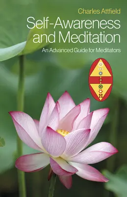 Önismeret és meditáció: Egy haladó útmutató meditálóknak - Self-Awareness and Meditation: An Advanced Guide for Meditators