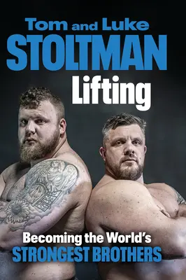 Lifting: A világ legerősebb testvérei - Lifting: Becoming the World's Strongest Brothers