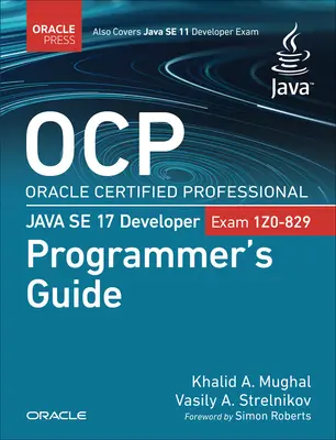 OCP Oracle Certified Professional Java SE 17 Developer (vizsga 1Z0-829) Programozói útmutató - OCP Oracle Certified Professional Java SE 17 Developer (Exam 1Z0-829) Programmer's Guide