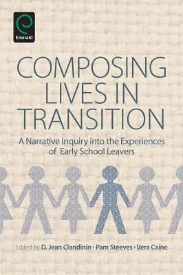 Átmeneti életek megkomponálása: Narratív vizsgálódás az iskolából kilépők tapasztalataiból - Composing Lives in Transition: A Narrative Inquiry Into the Experiences of Early School Leavers