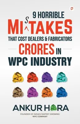 9 szörnyű hiba, amely a WPC-iparban a kereskedők és a gyártók számára több millió forintba kerül - 9 Horrible Mistakes That Cost Dealers & Fabricators Crores in WPC Industry