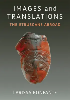 Képek és fordítások: Az etruszkok külföldön - Images and Translations: The Etruscans Abroad