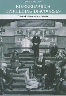 Kierkegaard felemelő diskurzusai: Filozófia, irodalom és teológia - Kierkegaard's Upbuilding Discourses: Philosophy, Literature, and Theology