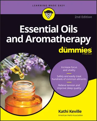 Illóolajok és aromaterápia a kisokosoknak - Essential Oils & Aromatherapy for Dummies