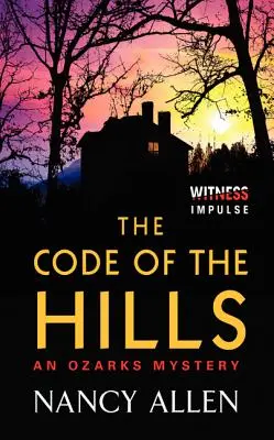 A hegyek kódja: Ozarks Rejtély: Egy Ozarks rejtély - The Code of the Hills: An Ozarks Mystery