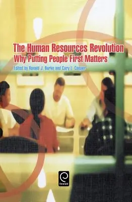 Az emberi erőforrások forradalma: Miért fontos, hogy az embereket helyezzük előtérbe - The Human Resources Revolution: Why Putting People First Matters