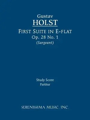 Első szvit Esz-dúrban, Op.28 No.1: Tanulmányi kotta - First Suite in E-flat, Op.28 No.1: Study score