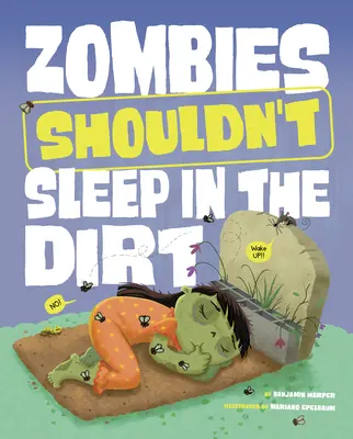 A zombiknak nem szabadna a mocsokban aludniuk - Zombies Shouldn't Sleep in the Dirt