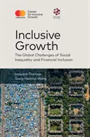 Inkluzív növekedés - A társadalmi egyenlőtlenség és a pénzügyi integráció globális kihívásai (Thomas Howard (Singapore Management University Singapore)) - Inclusive Growth - The Global Challenges of Social Inequality and Financial Inclusion (Thomas Howard (Singapore Management University Singapore))