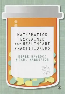 Matematika magyarázatok egészségügyi szakemberek számára - Mathematics Explained for Healthcare Practitioners