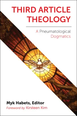 Harmadik cikk teológia: Egy pneumatológiai dogmatika - Third Article Theology: A Pneumatological Dogmatics