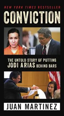 Conviction: A Jodi Arias rács mögé juttatásának el nem mondott története - Conviction: The Untold Story of Putting Jodi Arias Behind Bars