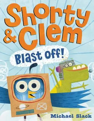 Shorty & Clem elrobban! - Shorty & Clem Blast Off!