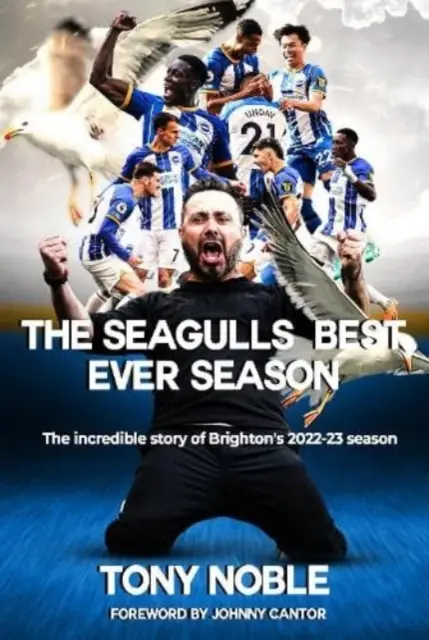 Seagulls Best Season Ever Best Season - A Brighton 2022-23-as szezonjának hihetetlen története - Seagulls Best Ever Season - The incredible story of Brighton's 2022-23 season