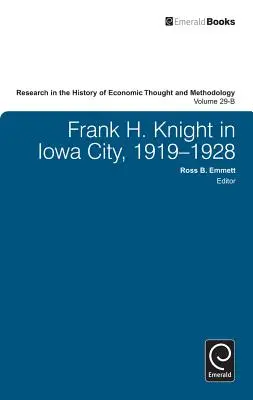 Frank H. Knight Iowa Cityben, 1919-1928 - Frank H. Knight in Iowa City, 1919 - 1928