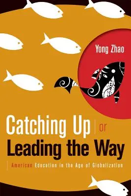 Felzárkózás vagy élenjárás: Az amerikai oktatás a globalizáció korában - Catching Up or Leading the Way: American Education in the Age of Globalization