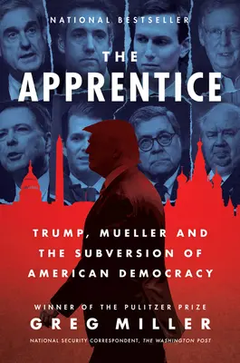A tanonc: Trump, Mueller és az amerikai demokrácia felforgatása - The Apprentice: Trump, Mueller and the Subversion of American Democracy