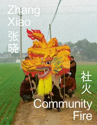 Zhang Xiao: Tűz a közösségben - Zhang Xiao: Community Fire